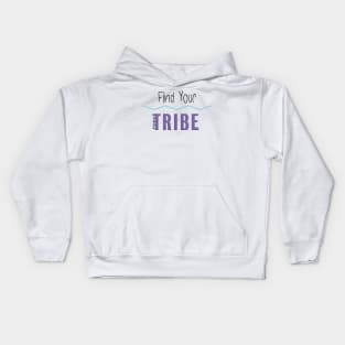 Find your Tribe Kids Hoodie